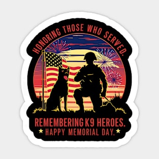 Honoring those who served . Remembering k9 Heroes Happy Memorial day | Veteran lover gifts Sticker